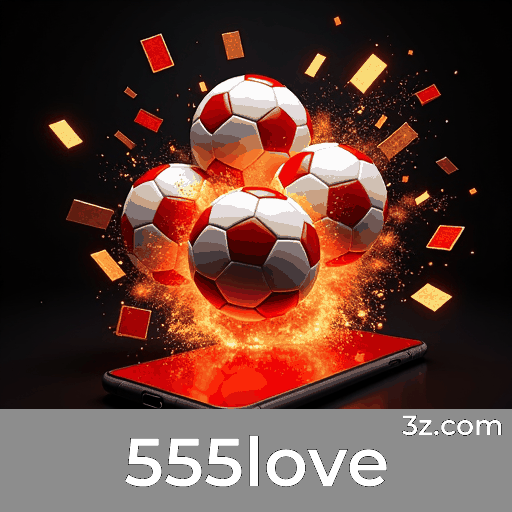 555love: A Plataforma Especializada em Apostas Esportivas no Brasil